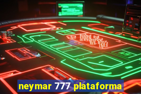 neymar 777 plataforma